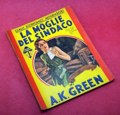 A.k. Green, "La Moglie del Sindaco" Romance Policial Italiano 1935, Giallo Mondadori